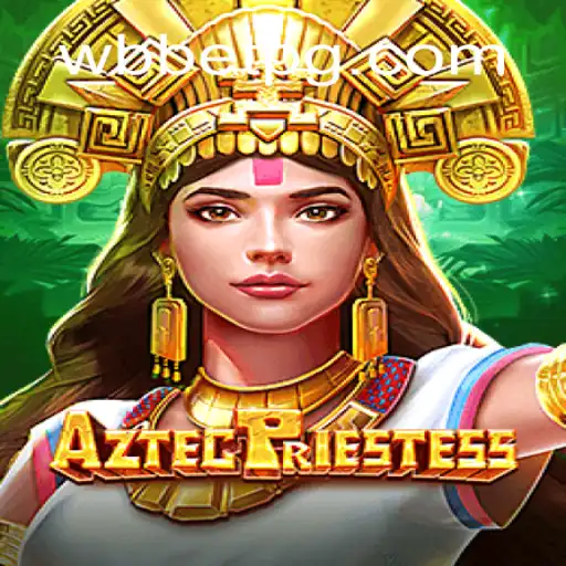 AztecPriestess: Descubra o Fascinante Mundo do Jogo Online na WBbet.com